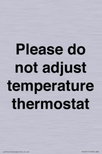 Please do not adjust temperature thermostat